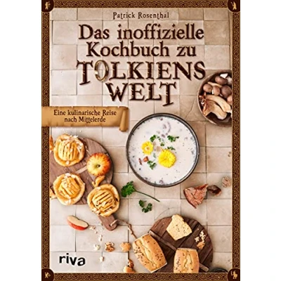 Abbildung von Das inoffizielle Kochbuch zu Tolkiens Welt: Eine kulinarische Reise nach Mittelerde. Essen wie Hobbits, Elben, Zauberer, Zwerge und Co. mit leckeren 50 Rezepten Lembas, Honigkuchen Miruvor