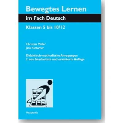 Abbildung von Bewegtes Lernen im Fach Deutsch: Klassen 5 bis 10/12. Didaktisch methodische Anregungen
