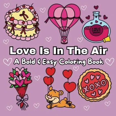 Abbildung von Love Is In The Air: A Bold &amp; Easy Coloring Book With Many Different Simple Fun Designs For Both Adults Kids