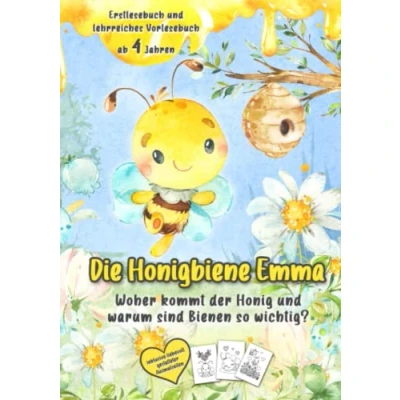 Abbildung von Die Honigbiene Emma: Woher kommt der Honig und warum sind Bienen so wichtig?