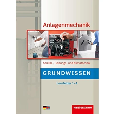Abbildung von Anlagenmechanik Sanitär , Heizungs und Klimatechnik: Grundwissen Lernfelder 1 4 Schülerband