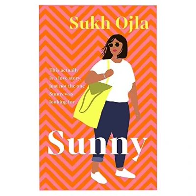 Abbildung von Sunny: Heartwarming and utterly relatable the dazzling debut novel by comedian, writer actor Sukh Ojla