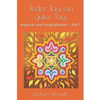 Abbildung von Jeder Tag ein guter Tag: Impulse und Inspirationen Teil 1