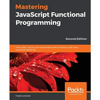 Abbildung von Mastering JavaScript Functional Programming: in depth guide for writing robust and maintainable code ES8 beyond