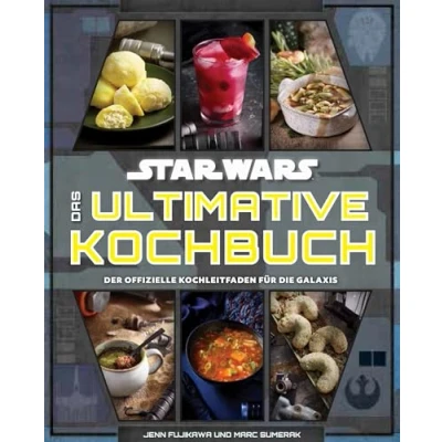 Abbildung von Star Wars: Das ultimative Kochbuch: Der offizielle Kochleitfaden für die Galaxis