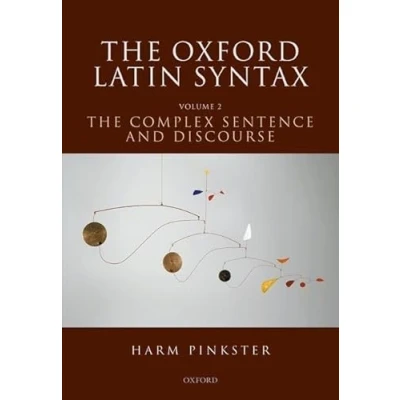 Abbildung von The Oxford Latin Syntax: Volume II: Complex Sentence and Discourse