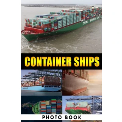 Abbildung von Container Ships Photo Book: Superb Images Of Boxship For Relaxation And Relieving Stress Perfect Gift Special Occasions