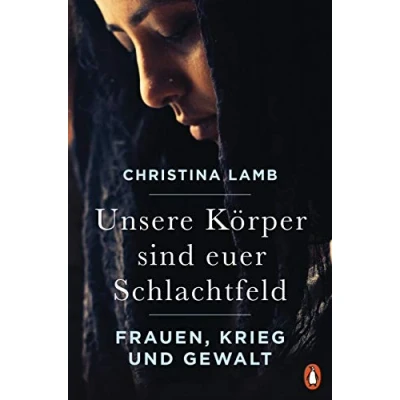 Abbildung von Unsere Körper sind euer Schlachtfeld: Frauen, Krieg und Gewalt