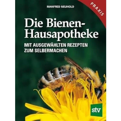 Abbildung von Die Bienen Hausapotheke: Mit ausgewählten Rezepten zum Selbermachen: 100 ausgewählte Rezepte Selbermachen