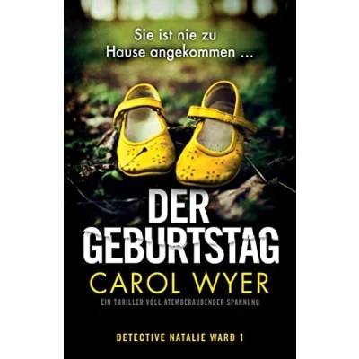 Abbildung von Der Geburtstag: Ein Thriller voll atemberaubender Spannung (Detective Natalie Ward, Band 1)