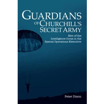 Abbildung von Guardians of Churchill&#039;s Secret Army: Men the Intelligence Corps in Special Operations Executive