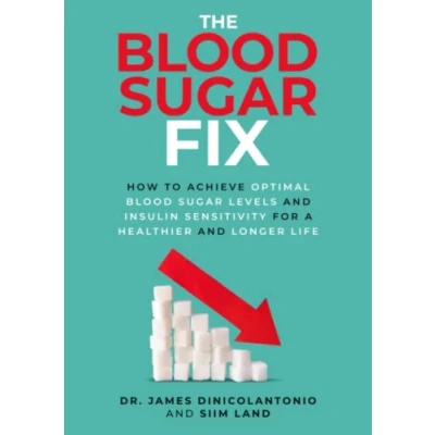 Abbildung von The Blood Sugar Fix: How to Achieve Optimal Levels and Insulin Sensitivity for a Healthier Longer Life