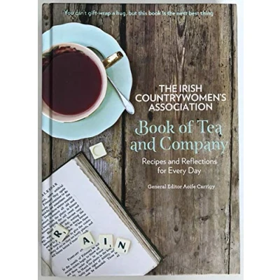 Abbildung von Irish Countrywomen&#039;s Association Book of Tea and Company: Recipes Reflections for Every Day