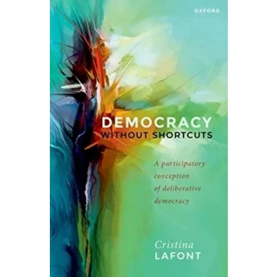 Abbildung von Democracy Without Shortcuts: A Participatory Conception of Deliberative