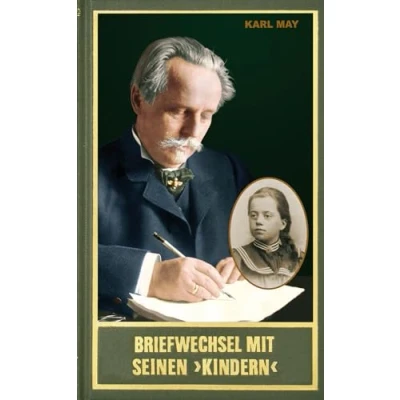 Abbildung von Briefwechsel mit seinen &#039;Kindern&#039; I: Band 95 der Gesammelten Werke (Karl Mays Gesammelte Werke)