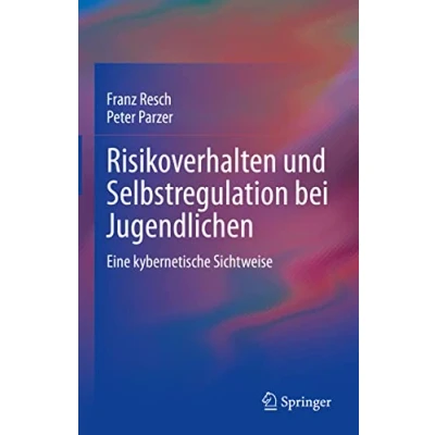 Abbildung von Risikoverhalten und Selbstregulation bei Jugendlichen: Eine kybernetische Sichtweise