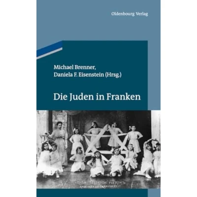 Abbildung von Die Juden in Franken (Studien zur Jüdischen Geschichte und Kultur Bayern)