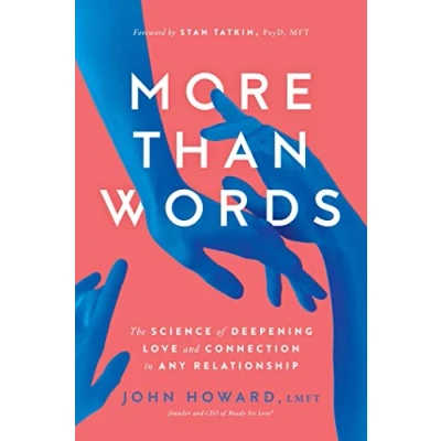 Abbildung von More Than Words: The Science of Deepening Love and Connection in Any Relationship