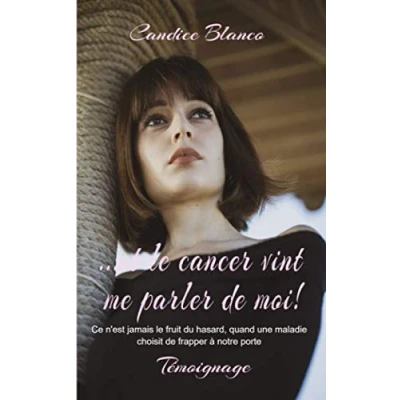Abbildung von ...et le cancer vint me parler de moi !