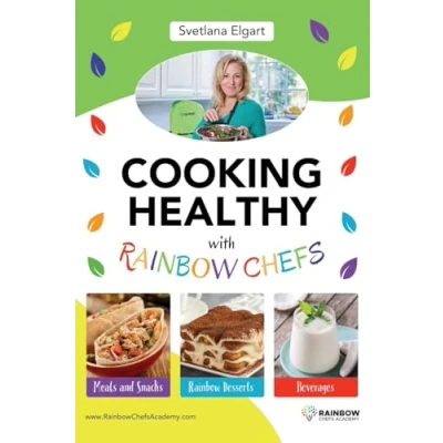 Abbildung von Cooking Healthy with Rainbow Chefs. Cookbook for Kids: Easy and Delicious Recipes
