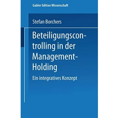 Abbildung von Beteiligungscontrolling in der Management Holding: Ein integratives Konzept (Gabler Edition Wissenschaft) (German Edition)