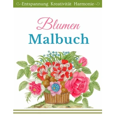 Abbildung von Blumen Malbuch Entspannung Kreativität Harmonie: für Erwachsene und Senioren Innere Ruhe Harmonie mit großen Motiven