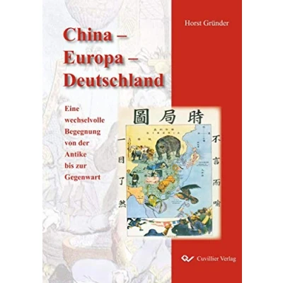 Abbildung von China Europa Deutschland: Eine wechselvolle Begegnung von der Antike bis zur Gegenwart