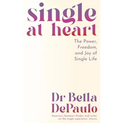 Abbildung von Single at Heart: The Power, Freedom and Joy of Life