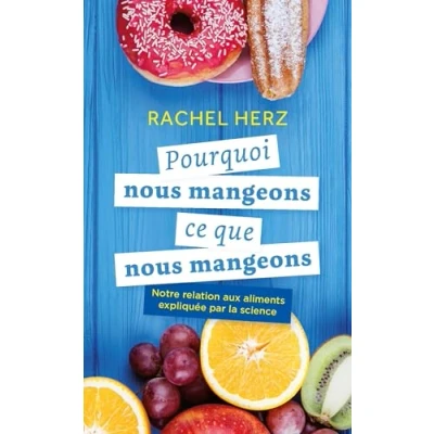 Abbildung von Pourquoi nous mangeons ce que mangeons: Notre relation aux aliments expliquée par la science