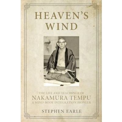 Abbildung von Heaven&#039;s Wind: The Life and Teachings of Nakamura Tempu A Mind Body Integration Pioneer