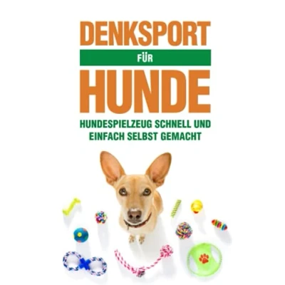 Abbildung von DENKSPORT FÜR HUNDE: Hundespielzeug schnell und einfach selbst gemacht