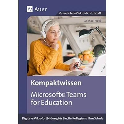 Abbildung von Kompaktwissen Microsoft Teams for Education: Digitale Mikrofortbildung für Sie, Ihr Kollegium, Ihre Schule (Alle Klassenstufen)