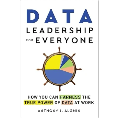 Abbildung von Data Leadership for Everyone: How You Can Harness the True Power of at Work