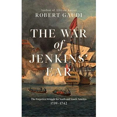 Abbildung von The War of Jenkins&#039; Ear: Forgotten Struggle for North and South America: 1739 1742