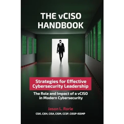 Abbildung von The vCISO HANDBOOK: Strategies for Effective Cybersecurity Leadership: Role and Impact of a in Modern
