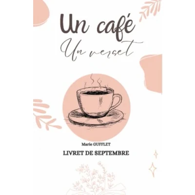 Abbildung von un café, verset : livret de septembre sur les pourquoi la vie avec Dieu (Un d&#039;encouragements et dévotion spirituelle pour prendre confiance en soi)
