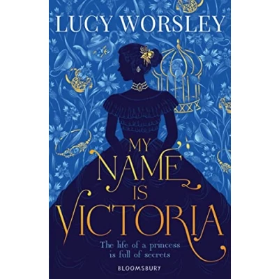 Abbildung von My Name is Victoria: The life of a princess full secrets