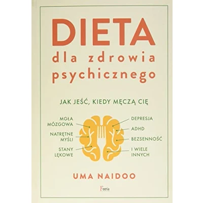 Abbildung von Dieta dla zdrowia psychicznego: psychicznego. Jak jeść, kiedy męczą cię: mgła mózgowa, natrętne myśli, depresja, A