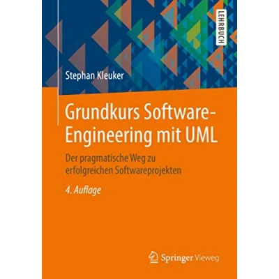 Abbildung von Grundkurs Software Engineering mit UML: Der pragmatische Weg zu erfolgreichen Softwareprojekten