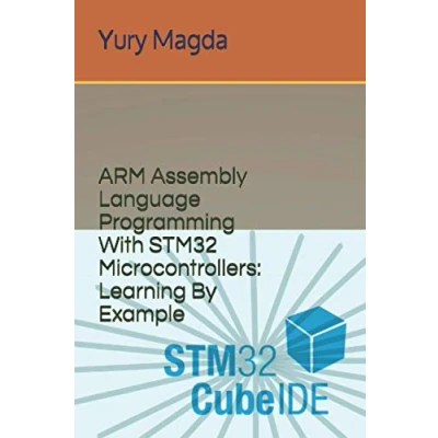 Abbildung von ARM Assembly Language Programming With STM32 Microcontrollers: Learning By Example