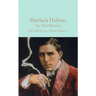 Abbildung von Sherlock Holmes: The Dark Mysteries: Arthur Conan Doyle (Macmillan Collector&#039;s Library)