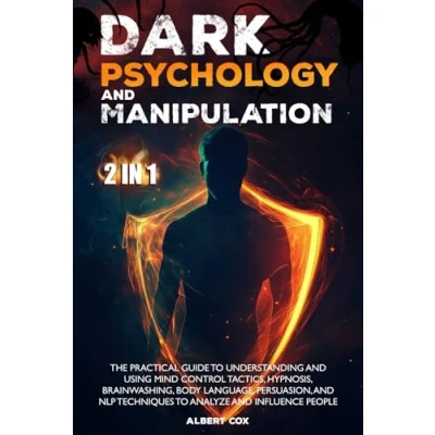 Abbildung von DARK PSYCHOLOGY and MANIPULATION: The Practical Guide to Understanding Using Mind Control Tactics, Hypnosis, Brainwashing, Body Language, ... Techniques Analyze Influence People