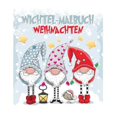 Abbildung von Wichtel Malbuch Weihnachten: 30 Wunderschöne Illustrierte Niedliche Weihnachtswichtel, Xmas Gnomes Winter zum Verschenken Märchenhafte oder selber Ausmalen Für Kinder und Erwachsene