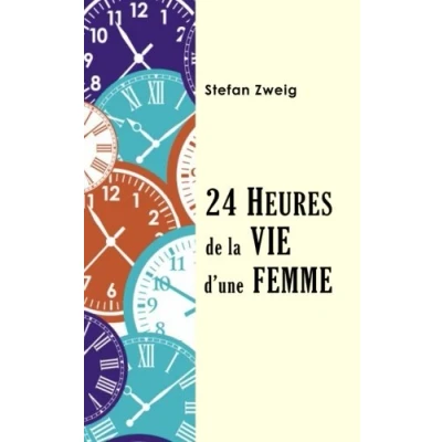 Abbildung von Vingt quatre heures de la vie d&#039;une femme