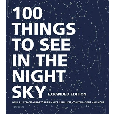Abbildung von 100 Things to See in the Night Sky, Expanded Edition: Your Illustrated Guide Planets, Satellites, Constellations, and More