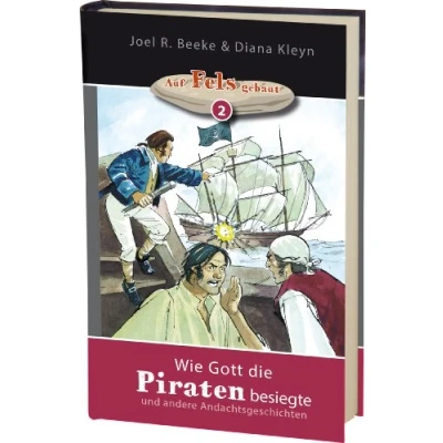 Abbildung von Wie Gott die Piraten besiegte: und andere Andachtsgeschichten (Auf Fels gebaut)