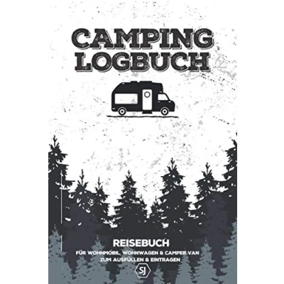 Abbildung von Camping Logbuch Reisebuch für Wohnmobil, Wohnwagen &amp; Camper Van Zum Ausfüllen Eintragen: 60 Logeinträge 150 Seiten A5 (6x9&quot;)