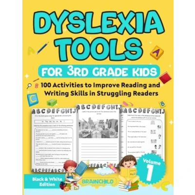 Abbildung von Dyslexia Tools for Kids 3rd grade. 100 Activities to Improve Reading and Writing Skills in Struggling Readers. Black &amp; White Edition. Volume 1