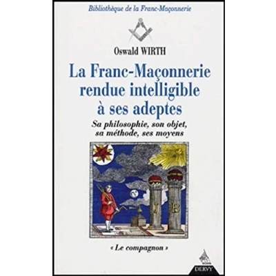 Abbildung von La Franc Maçonnerie rendue intelligible à ses ad eptes sa philosophie, son objet, méthode T2 (02): Tome 2, Le compagnon