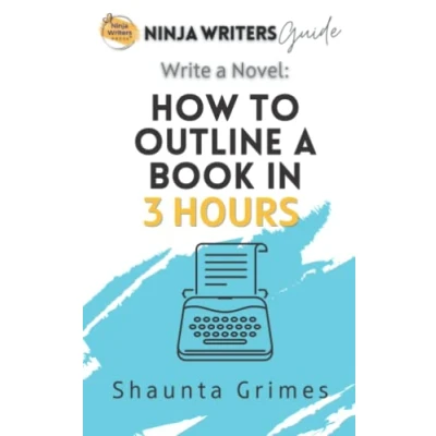 Abbildung von Write a Novel: How to Outline Book in Three Hours (Ninja Writers Guides, Band 1)